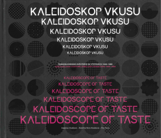 Kaleidoskop vkusu: československá bižuterie na výstavách 1948-1989 = ...