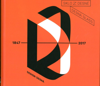 Sklo z Desné = Desná glass : 1847-2017