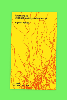 Továrna na lži: výroba klimatických dezinformací