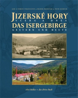 Jizerské hory včera a dnes. Třetí kniha / Das Isergebirge Gestern und Heute