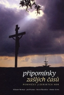 Připomínky zašlých časů. Pomníčky Jizerských hor