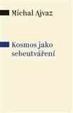Kosmos jako sebeutváření