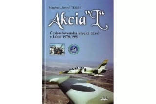 Akcia L - Československá letecká účasť v Libyi 1978-1990 (slovensky)