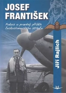 Josef František Pokus o pravdivý příběh československého stíhače