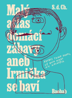 Malý atlas domácí zábavy aneb Irmieka se baví